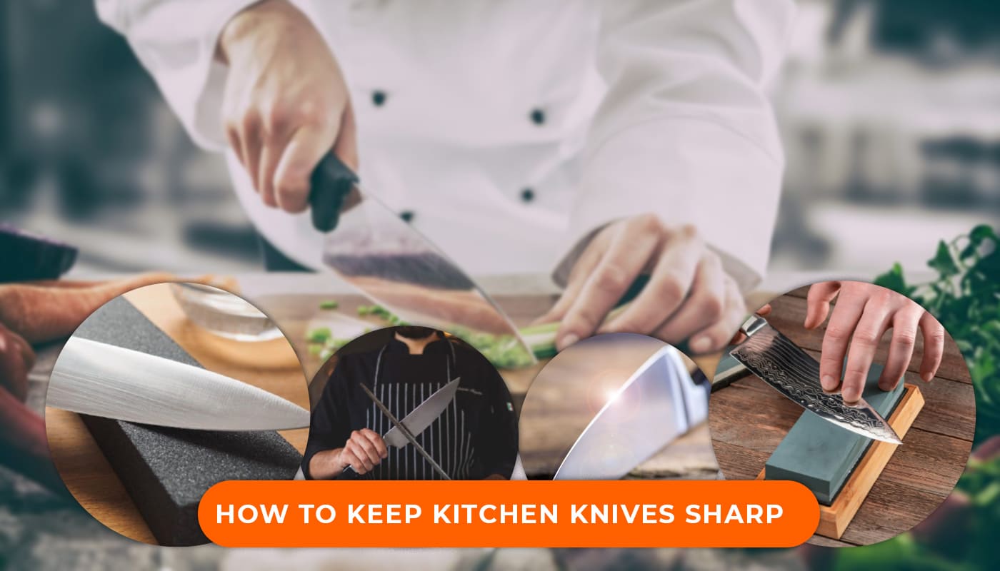 How to Keep Kitchen Knives Sharp