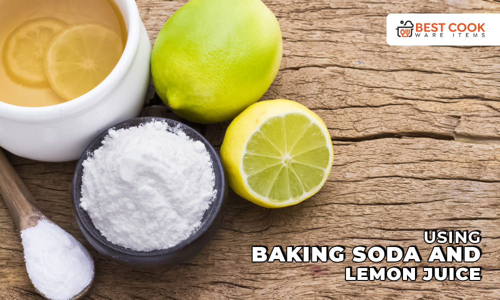 Using Baking Soda and Lemon Juice